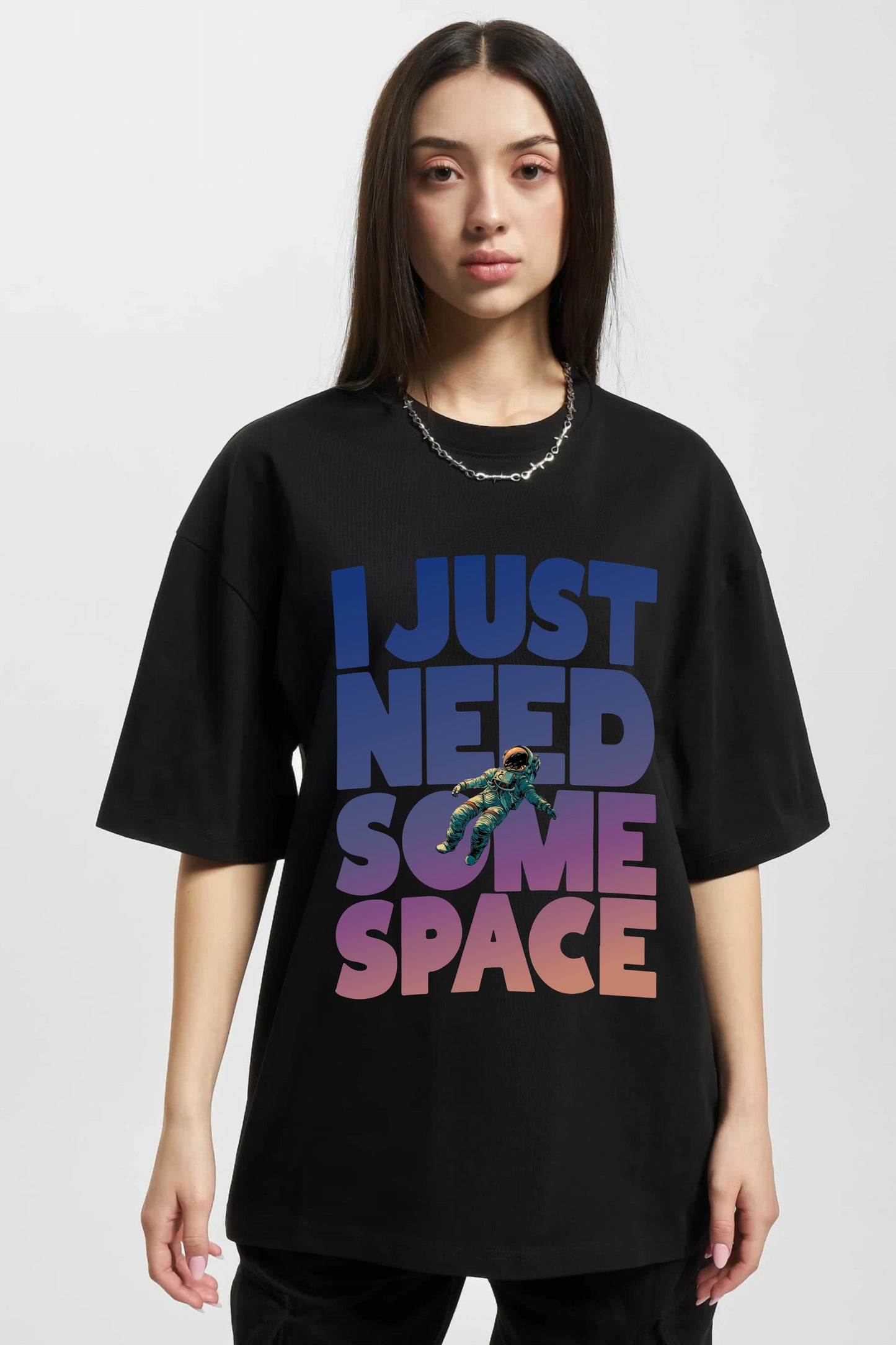 I need more space Oversized Tshirt