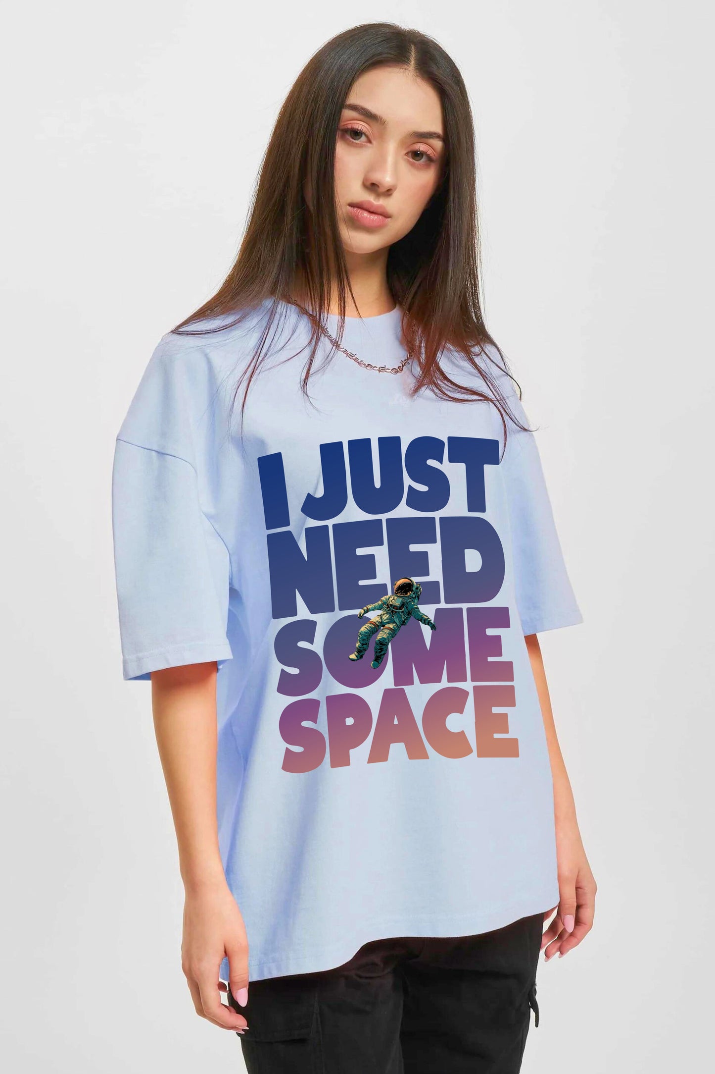 I need more space Oversized Tshirt