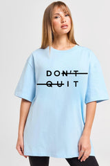 Dont Quit Printed Tshirt