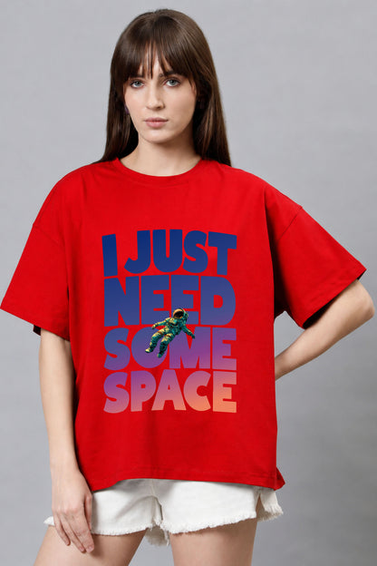I need more space Oversized Tshirt